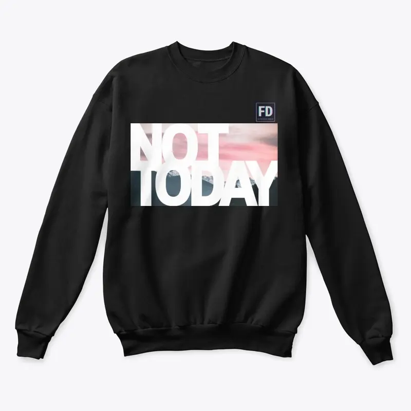 Not Today | Collection