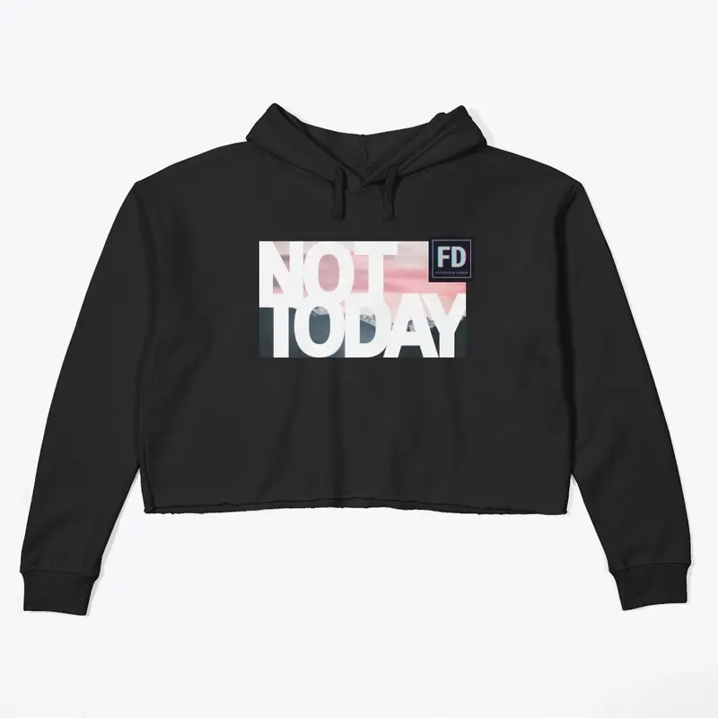 Not Today | Collection