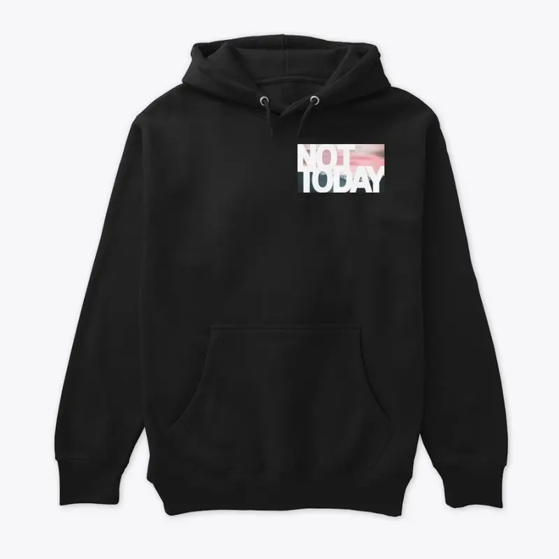 Not Today | Collection